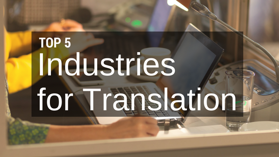 Top Five Industries Benefitting from Translation