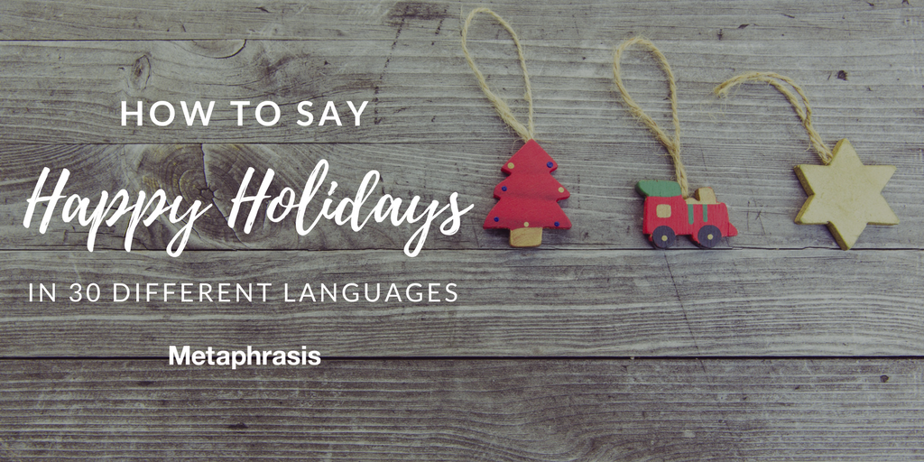 How to Say Happy Holidays in 30 Languages
