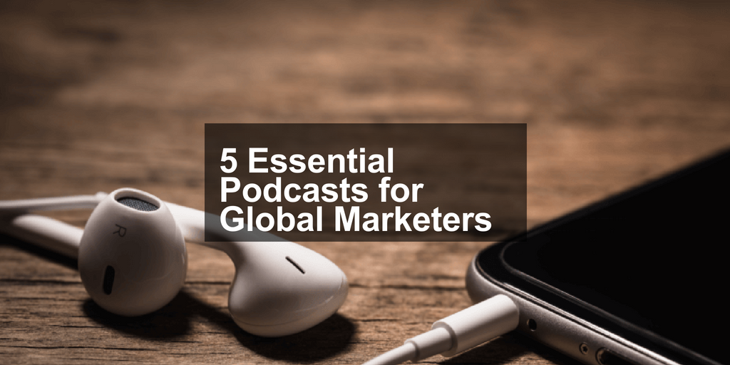 Podcasts for Global Marketers