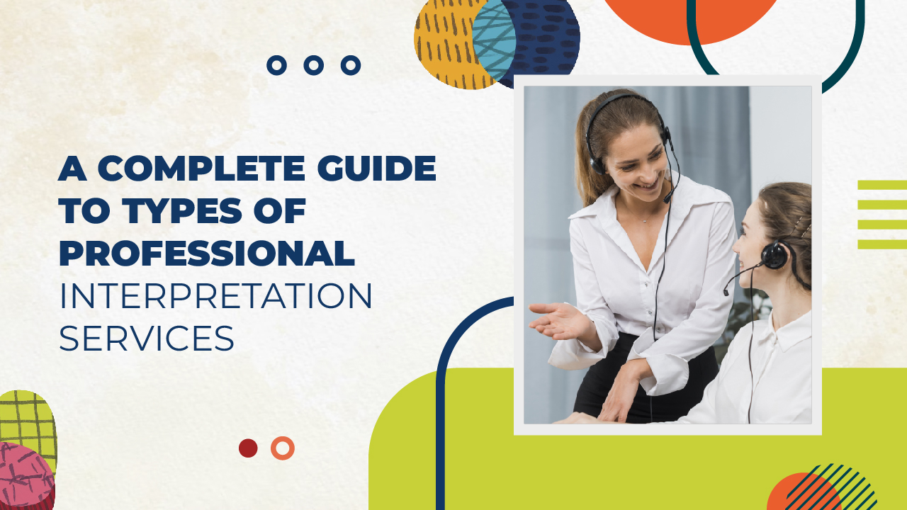 A Complete Guide To Types Of Professional Interpretation Services ...