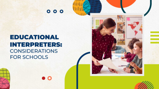 Educational Interpreters: Considerations for Schools