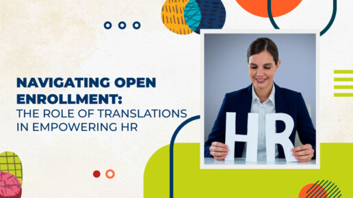 Navigating Open Enrollment The Role of Translations in Empowering HR