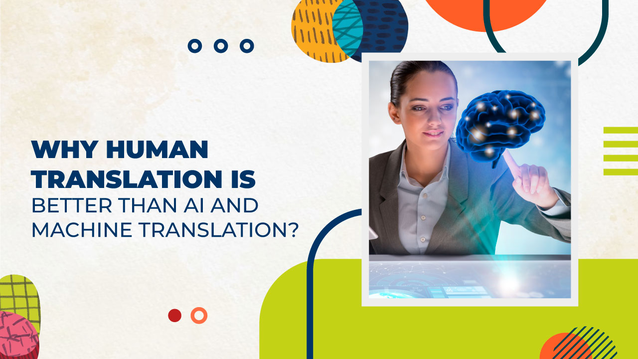 Why human translation is better than AI and Machine Translation ...