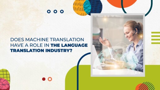 Does Machine Translation have a role in the Language Translation Industry