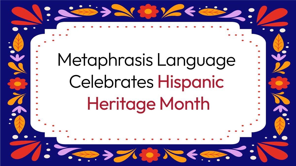 Metaphrasis Celebrates Hispanic Heritage Month